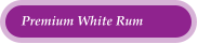 Premium White Rum