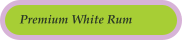 Premium White Rum